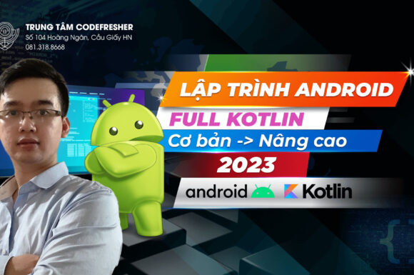 Series hướng dẫn lập trình Android Kotlin 2023